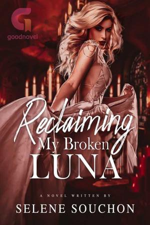 Reclaiming My Broken Luna by Selene Souchon